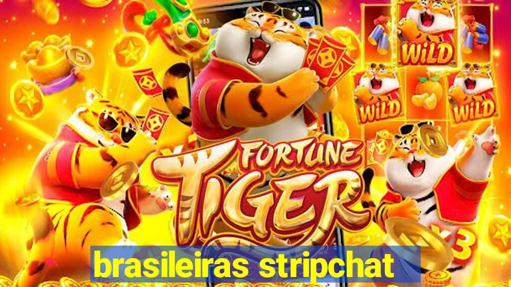 brasileiras stripchat